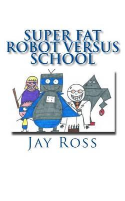 Super Fat Robot Versus School