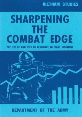 Sharpening the Combat Edge: The Use of Analysis to Reinforce Military Judgment