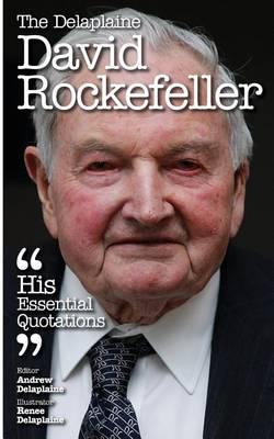 The Delaplaine David Rockefeller - His Essential Quotations