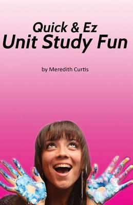 Quick & EZ Unit Study Fun