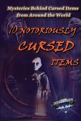 10 Notoriously Cursed Items: Mysteries Behind Cursed Items From Around The World
