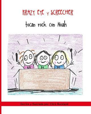 Krazy Eye y Screecher tocan rock con Noah: Una historia de Krazy Eye