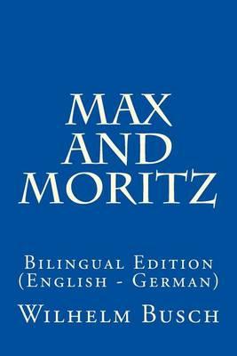 Max and Moritz: Bilingual Edition (English - German)