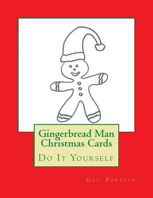 Gingerbread Man Christmas Cards: Do It Yourself