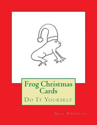 Frog Christmas Cards: Do It Yourself