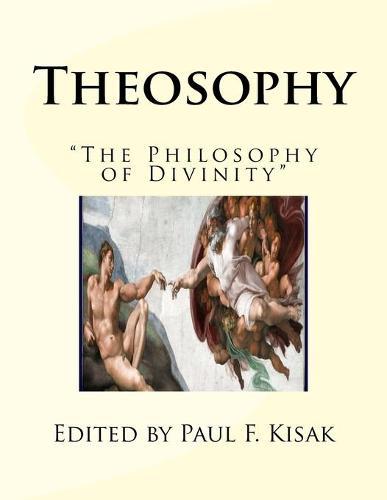 Theosophy: The Philosophy of Divinity