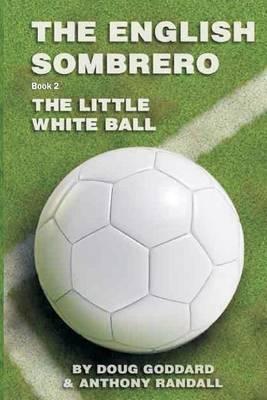 The English Sombrero: The Little White Ball