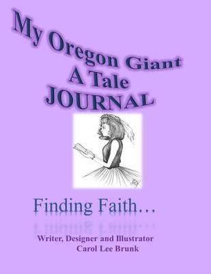 My Oregon Giant A Tale Journal: My Oregon Giant A Tale Journal