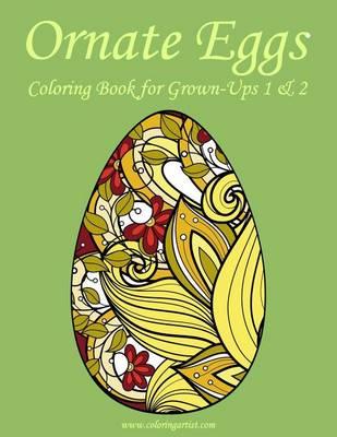 Ornate Eggs Coloring Book for Grown-Ups 1 & 2