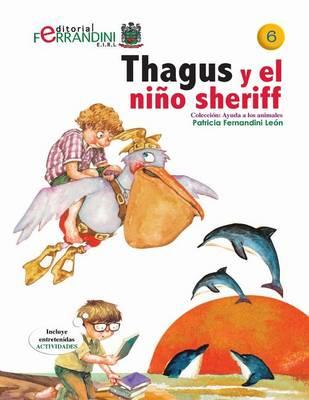 Thagus y el niño sheriff: Tomo 6 de la colección ayuda a los animales