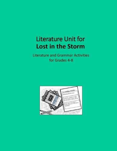 Literature Unit for Lost in the Storm: A Complete Literature and Grammar Unit for Grades 4-8