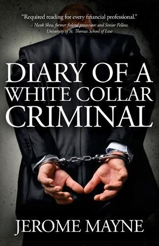 Diary of a White Collar Criminal