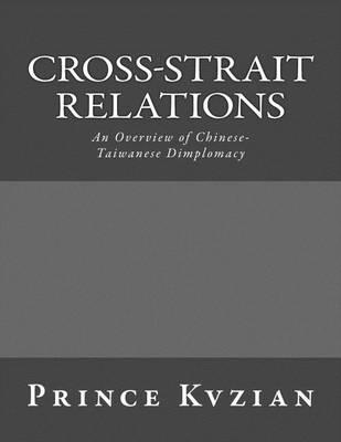 Cross-Strait Relations: An Overview of Chinese-Taiwanese Dimplomacy