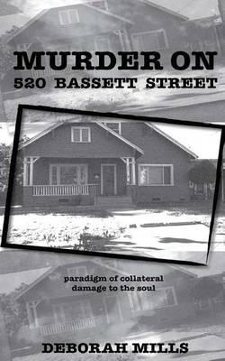 Murder on 520 Bassett Street: paradigm of collateral damage to the soul
