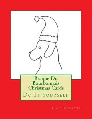 Braque Du Bourbonnais Christmas Cards: Do It Yourself