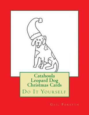 Catahoula Leopard Dog Christmas Cards: Do It Yourself