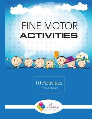 Fine Motor Activities: Learn how to enhance your child's fine motor skills with these easy-to-do activities. For children 4 years and older.