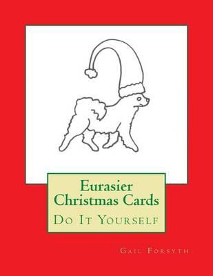 Eurasier Christmas Cards: Do It Yourself
