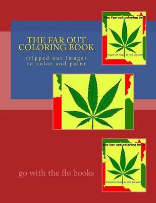 The Far Out Coloring Book: Tripped Out Images to Color and Paint