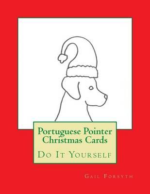 Portuguese Pointer Christmas Cards: Do It Yourself