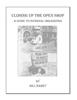Closing Up The Open Shop: A Guide to Internal Organizing