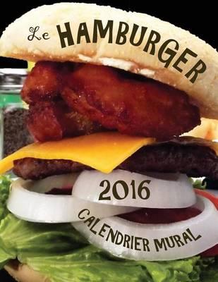 Le Hamburger 2016 Calendrier Mural (Edition France)
