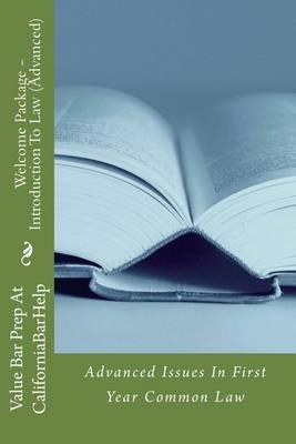 Welcome Package - Introduction to Law (Advanced): Advanced Issues in First Year Common Law