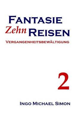 Zehn Fantasiereisen. Band 2: Vergangenheitsbewaltigung