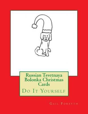 Russian Tsvetnaya Bolonka Christmas Cards: Do It Yourself