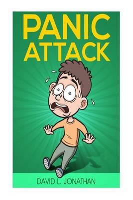 Panic attack: How to Escape: Panic attack from A to Z
