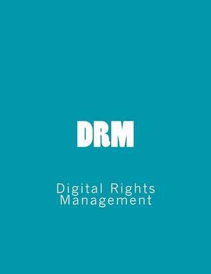 Drm: Digital Rights Management