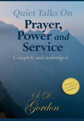Quiet Talks on Prayer, Quiet Talks on Power, Quiet Talks on Service (Trilogy)