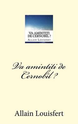 Va Amintiti de Cernobil ?