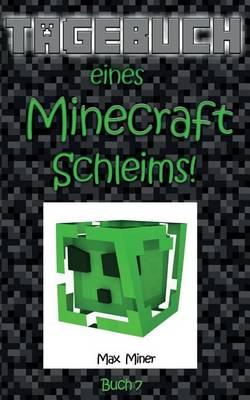 Tagebuch Eines Minecraft Schleims!