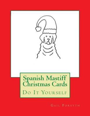 Spanish Mastiff Christmas Cards: Do It Yourself