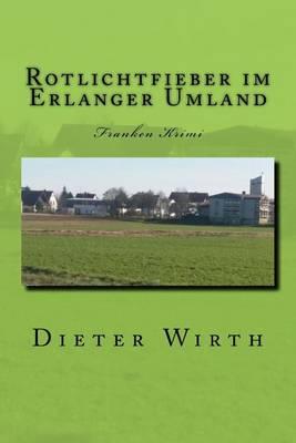 Rotlichtfieber Im Erlanger Umland: Franken Krimi