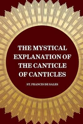 The Mystical Explanation of the Canticle of Canticles