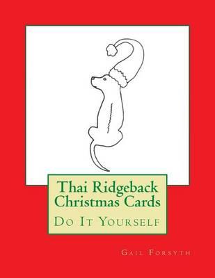 Thai Ridgeback Christmas Cards: Do It Yourself