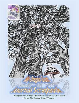 My Oregon Giant Journal/Scrapbook: Journal/Scrapbook
