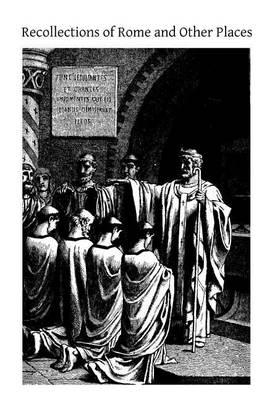 Recollections of Rome and Other Places: Epoch of the Vatican Council 1869-1870