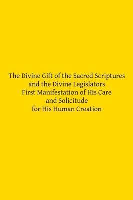The Divine Gift of the Sacred Scriptures and the Divine Legislators First Manife