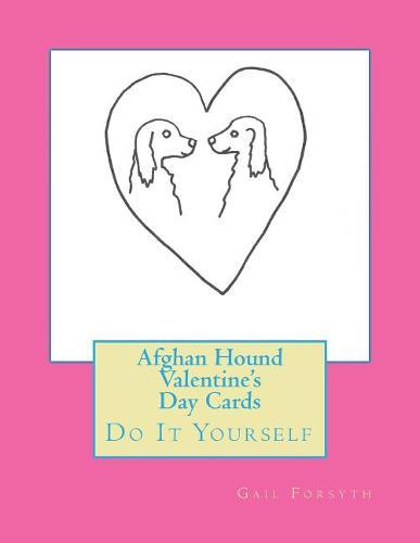 Afghan Hound Valentine's Day Cards: Do It Yourself