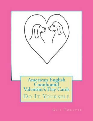 American English Coonhound Valentine's Day Cards: Do It Yourself