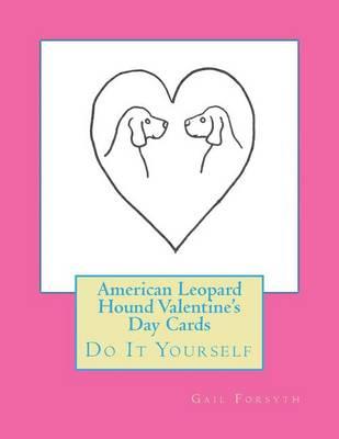 American Leopard Hound Valentine's Day Cards: Do It Yourself