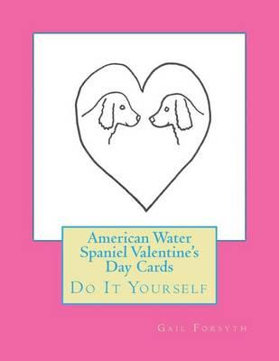 American Water Spaniel Valentine's Day Cards: Do It Yourself