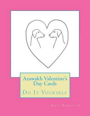 Azawakh Valentine's Day Cards: Do It Yourself