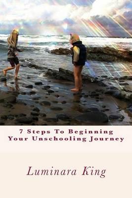 7 Steps to Beginning Your Unschooling Journey