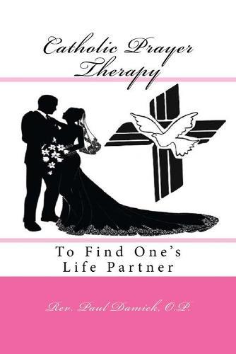 Catholic Prayer Therapy: To Find One's Life Partner