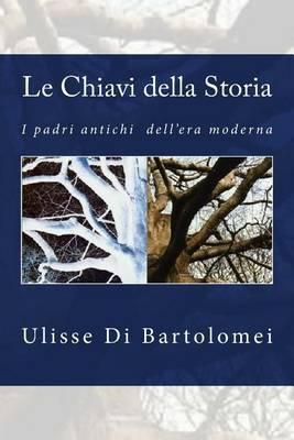 Le Chiavi Della Storia: I Padri Antichi Dell'era Moderna