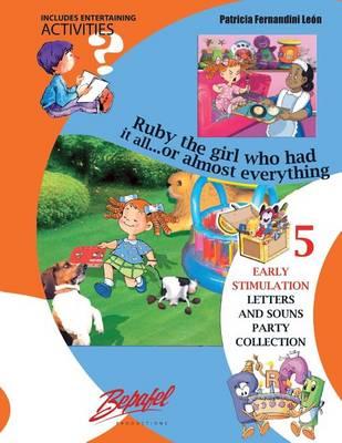 Ruby, the girl who had it all... or almost everything: Early Stimulation